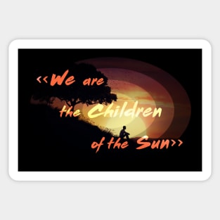 we are the children of the sun Sticker